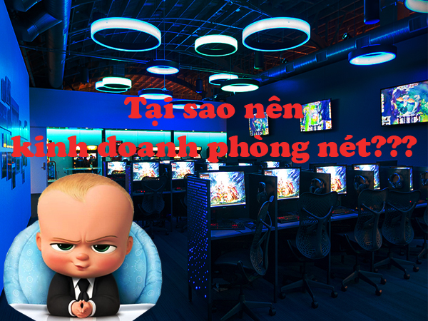 Tại sao nên kinh doanh phòng net?
